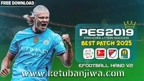 PES 2019 eFootball HANO Patch v2.0 AIO Season 2025 For PC Ketuban Jiwa