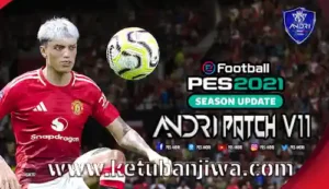 PES 2021 Andri Patch v11 All In One Season 2024-2025 For PC Ketuban Jiwa