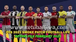 PES 2021 Option File Winter Transfer Update February 2025 For SMokePatch Football Life 25 Ketuban JIwa