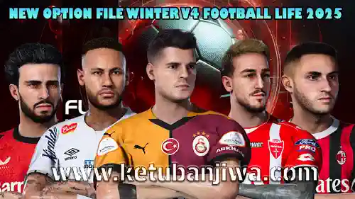 PES 2021 Option File Winter Transfer v4 AIO For FL25 - Football Life 2025 Ketuban Jiwa