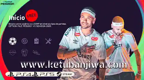 PES 2021 Option File v3 AIO Season 2025 For PC + PS4 + PS5 Ketuban Jiwa
