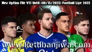 PES 2021 Option File Transfer Market v11 For Football Life 2025 Season 2026 Ketuban Jiwa