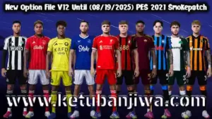 PES 2021 Option File Transfer Market v12 For Football Life 2025 Season 2026 Ketuban Jiwa