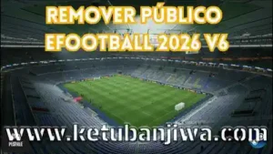 eFootball 2026 Remove Crowd Tool v6.0 For PC Ketuban Jiwa
