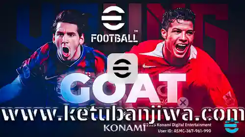 eFootball 2026 Mobile Goat Messi CR7 Patch 5.0.2 For Android Ketuban Jiwa