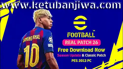 PES 2013 Real Patch 26 Season 2025-2026 AIO For PC Ketuban Jiwa