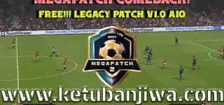 PES 2021 MegaPatch Legacy Patch v1.0 AIO Season 2026 For PC Ketuban JIwa