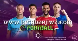 eFootball 2026 Mobile Patch 10.2.1 EPL Edition For Android + iOS Ketuban JIwa