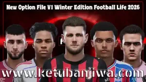 PES 2021 Option File v1 Winter Transfer Season 2026 For Football Life 2026 - FL26 Ketuban Jiwa