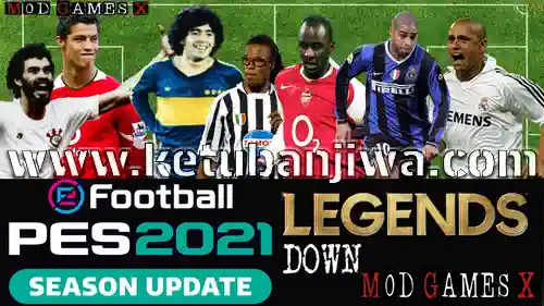 pes 2021 mod games x patch legend v12.0 aio + update v12.1 for pc ketuban jiwa