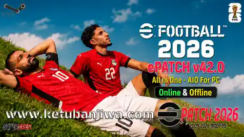 download efootball 2026 epatch v42.0 all in one aio online + offline for pc ketuban jiwa