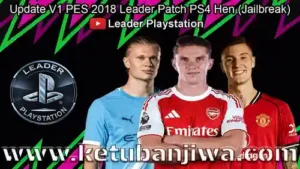 pes 2018 ps4 hen cusa08252 leader patch + update v1 season 2026 ketuban jiwa