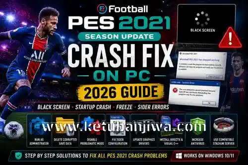 pes 2021 crash fix on pc (2026 guide) &ndash; black screen, startup crash, freeze + sider errors ketuban jiwa