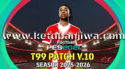 pes 2021 t99 patch v10 aio season 2025 for pc ketuban jiwa