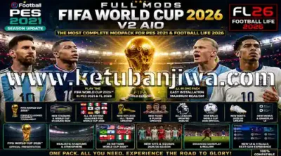 download full mod fifa world cup 2026 v2 aio for pes 2021 + football life 26 fl26 ketuban jiwa
