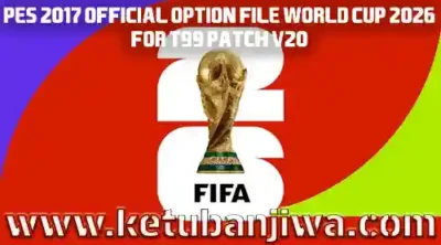download pes 2017 official option file world cup 2026 for t99 patch v20 ketuban jiwa