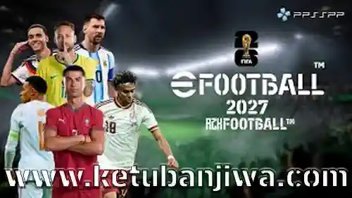 efootball pes 2027 ppsspp android offline wold cup 2026 edition ketuban jiwa