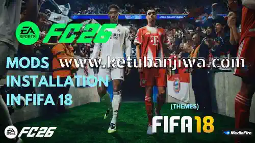 fifa18 mod fc 26 themes graphics + visual update for pc ketuban jiwa