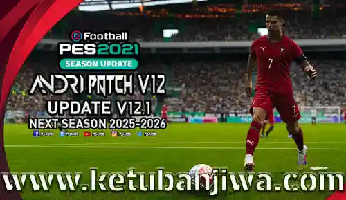 pes 2021 andri patch v12.1 update season 2026 2027 for pc ketuban jiwa