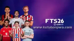 download first touch soccer 2026 fts 26 mobile android offline july update season 2026 2027 aio ketuban jiwa