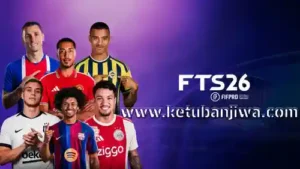 download first touch soccer 2026 fts 26 mobile android offline summer transfer july update season 2026 2027 aio ketuban jiwa