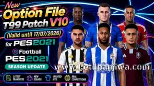 pes 2021 option file summer transfer update 17 july 2026 for t99 patch v10 ketuban jiwa