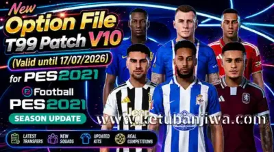 pes 2021 option file summer transfer update 17 july 2026 for t99 patch v10 ketuban jiwa