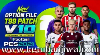 pes 2021 option file summer transfer update 25 july 2026 for t99 patch v10 ketuban jiwa
