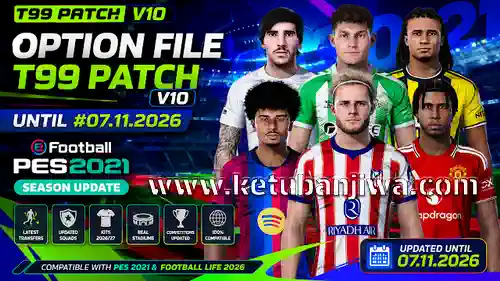 pes 2021 option file summer transfer update until 11 july 2026 for t99 patch v10 ketuban jiwa