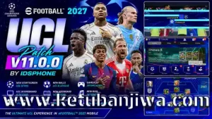 download efootball 2027 mobile patch v11.0.0 uefa champions league ucl themes edition for android ketuban jiwa