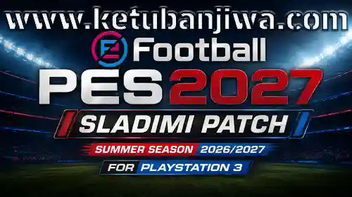 download efootball pes 2027 sladimi patch summer season 2026 2027 for playstation 3 ketuban jiwa
