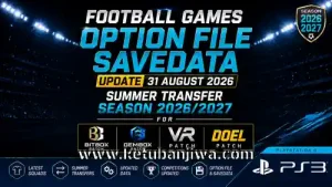 download option file savedata update 31 august 2026 summer transfer season 2026=2027 for bitbox patch gembox patch vr patch doel patch playstation 3 ps3 ketuban jiwa
