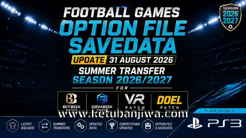 download option file savedata update 31 august 2026 summer transfer season 2026=2027 for bitbox patch gembox patch vr patch doel patch playstation 3 ps3 ketuban jiwa