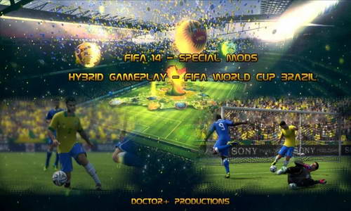 FIFA 14 HG 3.0 World Cup Brazil 2014 Mod by Doctor+ FIFA 14 HG 3.0 World Cup Brazil 2014 Mod by Doctor+