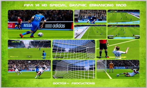 FIFA 14 Special Graphic Enhancing Mod HD v1.0 by Doctor+Productions FIFA 14 Special Graphic Enhancing Mod HD v1.0 by Doctor+Productions