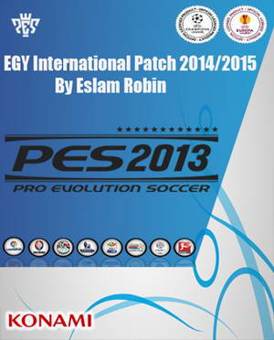 PES 2013 EGY International Patch Season 14/15 by Eslam Robin PES 2013 EGY International Patch Season 14/15 by Eslam Robin