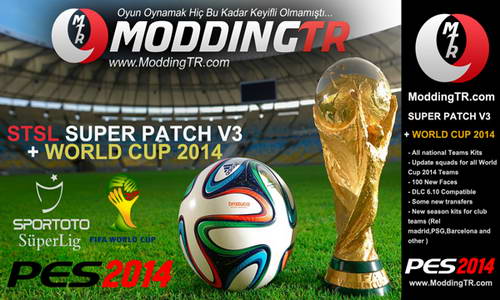 PES 2014 ModdingTR STSL Super Patch v3+World Cup 2014 PES 2014 ModdingTR STSL Super Patch v3+World Cup 2014