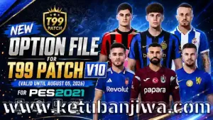 pes 2021 option file summer transfer update 05 august 2026 for t99 patch v10 ketuban jiwa