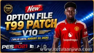 pes 2021 option file v8 summer transfer update 22 august 2026 for t99 patch v10 ketuban jiwa