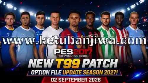 download pes 2017 option file full summer update season 2026 2027 for t99 patch v20 ketuban jiwa