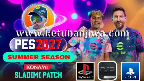 efootball pes 2027 sladimi patch the ultimate summer for ps2 + ps3 + ps4 ketuban jiwa
