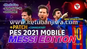 pes 2021 mobile android offline v5.7.0 patch 2026 lionel messi edition ketuban jiwa