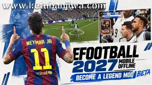 download efootball 2027 mobile android offline full version become a legend mod update 3 ketuban jiwa