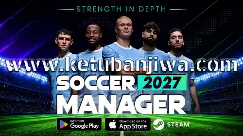 soccer manager 2027 mod v4.1.4 apk unlimited money + free upgrades ketuban jiwa